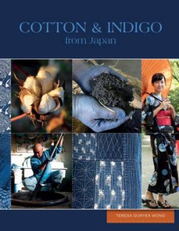 Cotton And Indigo From Japan by Teresa Duryea Wong