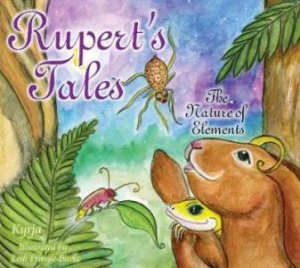 Rupert's Tales: The Nature of Elements by Lesli Pringle-Burke