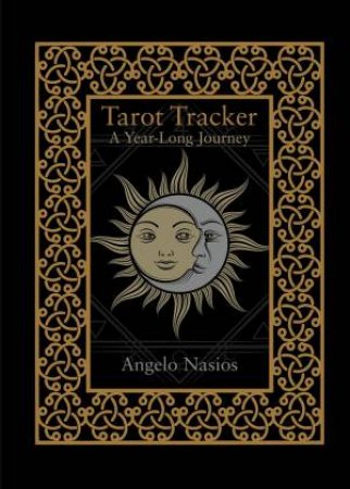 Tarot Tracker: A Year-Long Journey by Angelo Nasios