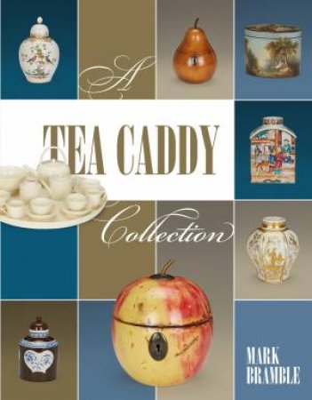 A Tea Caddy Collection by Mark Bramble