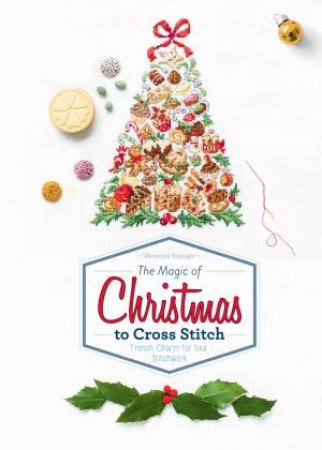 Magic Of Christmas To Cross Stitch by Veronique Enginger