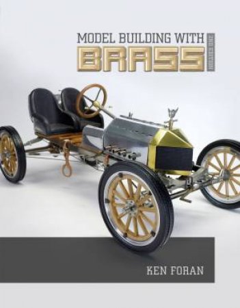 Model Building With Brass 2nd Ed by Ken Foran