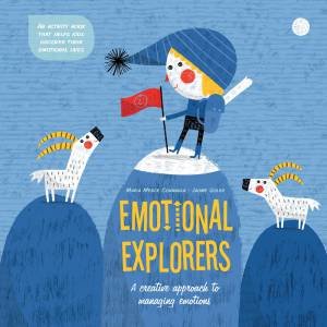 Emotional Explorers: A Creative Approach To Managing Emotions by Maria Merce Conangla & Jaume Soler