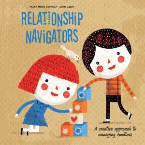 Relationship Navigators: A Creative Approach To Managing Emotions by Maria Merce Conangla & Jaume Soler