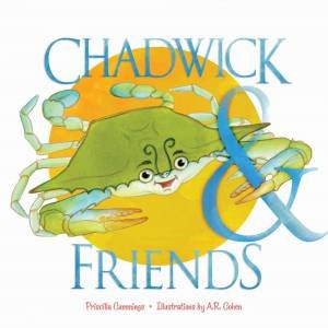 Chadwick And Friends: A Lift-the-Flap Board Book by Priscilla Cummings & A. R. Cohen