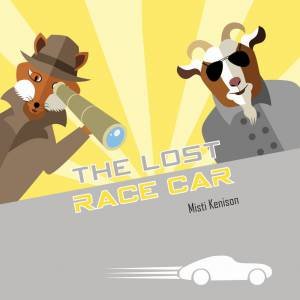 Fox And Goat Mystery: Lost Car Race by Misti Kenison