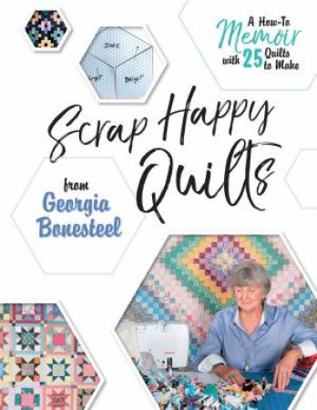 Scrap Happy Quilts From Georgia Bonesteel by Georgia Bonesteel