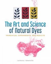 Art And Science Of Natural Dyes Principles Experiments And Results