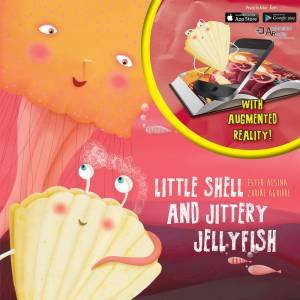 Heartwarming Stories: Little Shell And Jittery Jellyfish by Ester Alsina