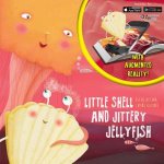 Heartwarming Stories Little Shell And Jittery Jellyfish