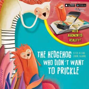 Heartwarming Stories: Hedgehog Who Didn't Want To Prickle by Ester Alsina