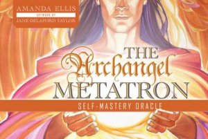 Archangel Metatron Self-Mastery Oracle Deck by Jane Delaford Taylor & Amanda Ellis