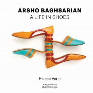 Arsho Baghsarian: A Life In Shoes by Helene Verin