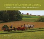 Seasons Of Lancaster County Home To The Worlds Largest Amish Community