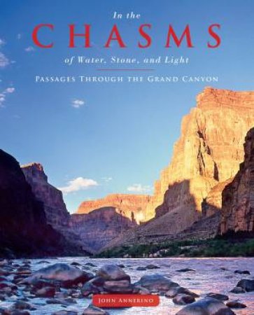 In The Chasms Of Water, Stone And Light by John Annerino