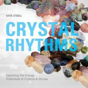 Crystal Rhythms by Kate O'dell