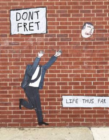 Dont Fret: Life Thus Far by Various