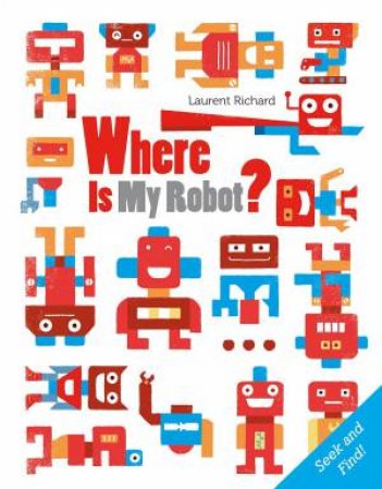 Where Is My Robot? by Laurent Richard