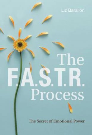 The F.A.S.T.R. Process by Liz Barallon