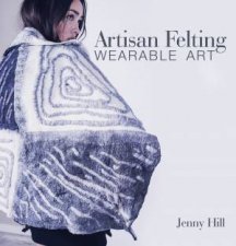 Artisan Felting Wearable Art