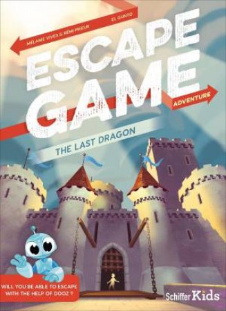 Escape Game: The Last Dragon by Melanie Vives & Remi Prieur