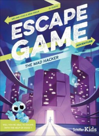 Escape Game: The Mad Hacker by Melanie Vives & Remi Prieur