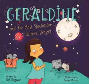 Geraldine And The Most Spectacular Science Project by Sol Regwan