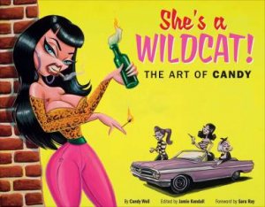 She's A Wildcat!: The Art Of Candy by Jamie Kendall