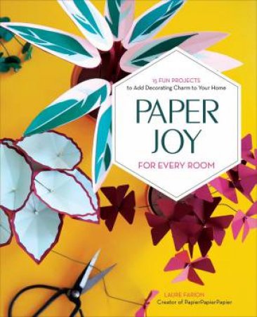 Paper Joy For Every Room by Laure Farion