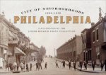 City Of Neighborhoods Philadelphia 18901910