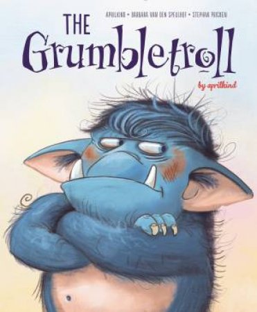 The Grumbletroll by Barbara van den Speulhof