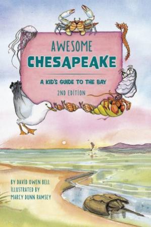 Awesome Chesapeake: A Kid's Guide to the Bay by DAVID OWEN BELL