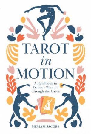 Tarot In Motion by Miriam Jacobs