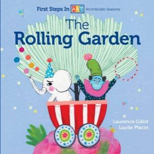 The Rolling Garden by Laurence Gillot & Lucile Placin