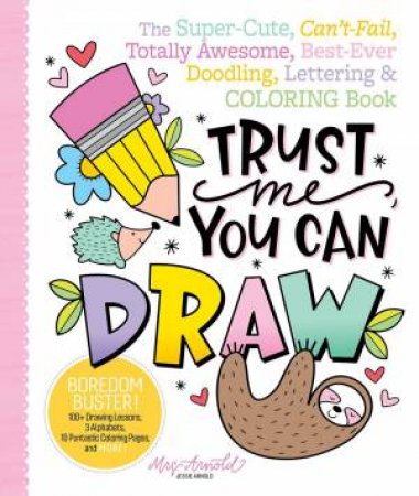 Trust Me, You Can Draw by Jessie Arnold