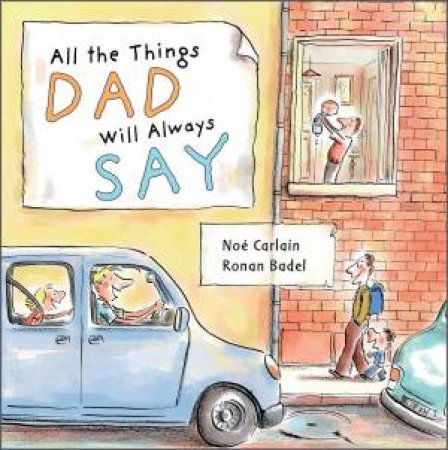 All The Things Dad Will Always Say by Noe Carlain 