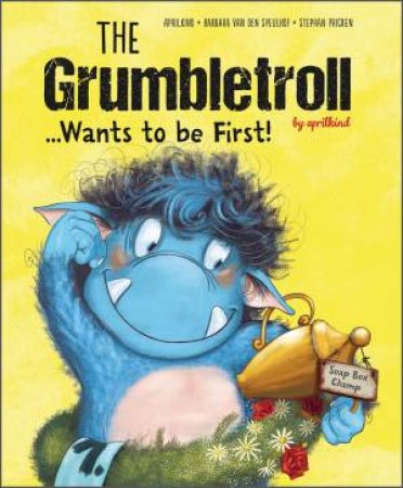 Grumbletroll... Wants to Be First! by  Barbara van den Speulhof