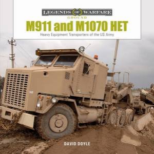 M911 And M1070 HET: Heavy-Equipment Transporters Of The US Army by David Doyle