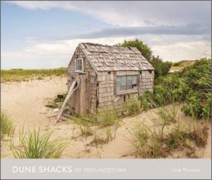 Dune Shacks Of Provincetown by Jane Paradise