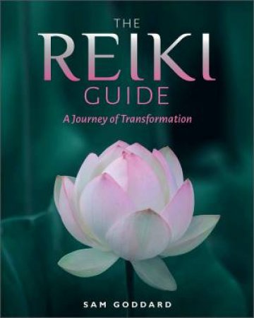 The Reiki Guide by Sam Goddard