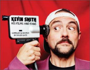 Kevin Smith: His Films and Fans by DAVID GATI