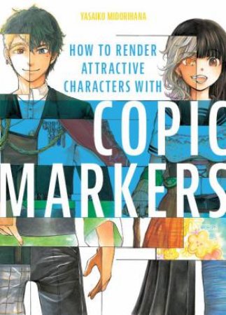 How to Render Attractive Characters with COPIC Markers by YASAIKO MIDORIHANA