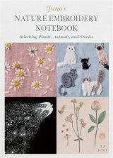 Junos Nature Embroidery Notebook Stitching Plants Animals and Stories