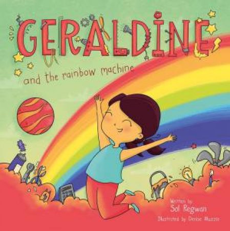 Geraldine And The Rainbow Machine by Sol Regwan