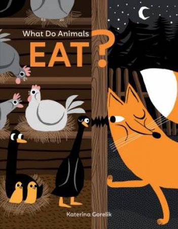 What Do Animals Eat? by Katerina Gorelik