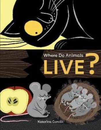 Where Do Animals Live? by Katerina Gorelik