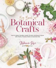 Big Book Of Botanical Crafts