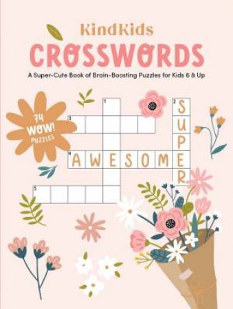 KindKids Crosswords: A Super-Cute Book of Brain-Boosting Puzzles for Kids 6 & Up by BETTER DAY BOOKS