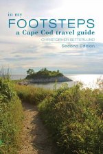 In My Footsteps A Cape Cod Travelers Guide Second Edition