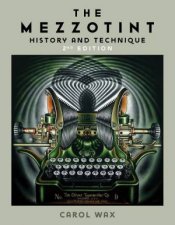 Mezzotint History and Technique 2nd Edition